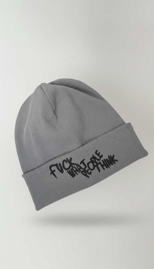 FUCK WHAT PEOPLE THINK Kepurė - Pilka